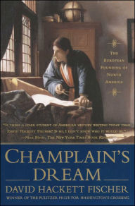 Champlain's Dream David Hackett Fischer Author