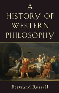 History of Western Philosophy Bertrand Russell Author