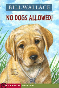 No Dogs Allowed! Bill Wallace Author