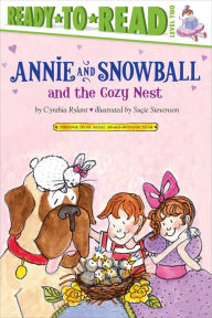Annie and Snowball and the Cozy Nest (Annie and Snowball Series #5) Cynthia Rylant Author