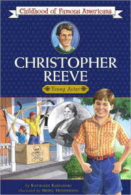 Christopher Reeve: Young Actor - Kathleen Kudlinski