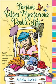 Portia's Ultra Mysterious Double Life (Mix Series) - Anna Hays