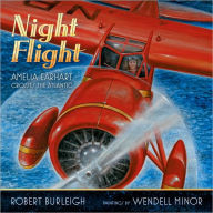 Night Flight: Amelia Earhart Crosses the Atlantic Robert Burleigh Author