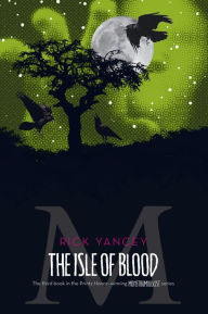 The Isle of Blood (Monstrumologist Series #3) Rick Yancey Author