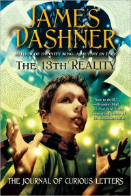 The Journal of Curious Letters (13th Reality Series #1) James Dashner Author