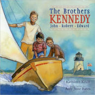The Brothers Kennedy: John, Robert, Edward Kathleen Krull Author