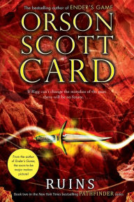 Ruins (Pathfinder Series #2) Orson Scott Card Author