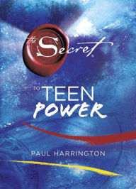 The Secret to Teen Power Paul Harrington Author