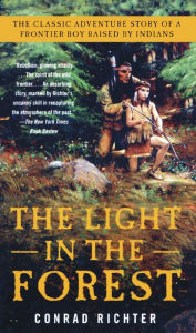 The Light In The Forest (Turtleback School & Library Binding Edition) Conrad Richter Author