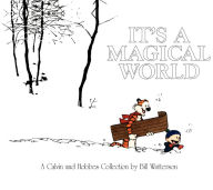 It's a Magical World: A Calvin and Hobbes Collection (Turtleback School & Library Binding Edition) Bill Watterson Author