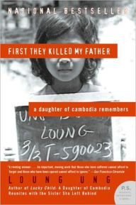 First They Killed My Father: A Daughter of Cambodia Remembers - Loung Ung