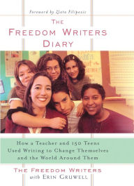 Freedom Writers' Diary: How A Teacher And 150 Teens Used Writing To Change Themselves And The World Around Them (Turtleback School & Library Binding Edition) - Freedom Writers