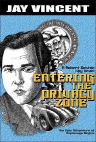 Entering the Privacy Zone: A Robert Boston Spy Novel Jay Vincent Author