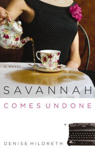 Savannah Comes Undone (Savannah Series #2) - Denise Hildreth Jones