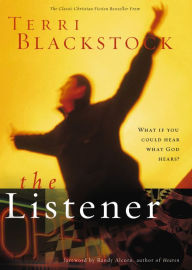 The Listener: What if you could hear what God hears? - Terri Blackstock