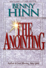 The Anointing: Yesterday, Today, and Tomorrow - R.T. Kendall