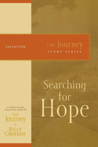 Searching for Hope: The Journey Study Series Billy Graham Author