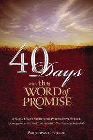 40 Days with the Word of Promise Steve Berger Author