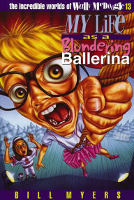 My Life as a Blundering Ballerina Bill Myers Author