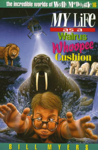 My Life as a Walrus Whoopee Cushion Bill Myers Author