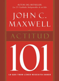 Actitud 101 John C. Maxwell Author