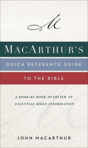 MacArthur's Quick Reference Guide to the Bible John MacArthur Author