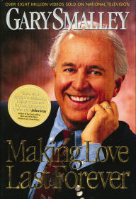 Making Love Last Forever Gary Smalley Author