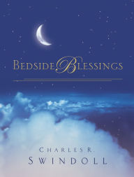 Bedside Blessings: 365 Days of Inspirational Thoughts - Charles R. Swindoll