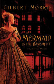 The Mermaid in Basement Gilbert Morris Author
