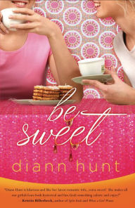 Be Sweet Diann Hunt Author