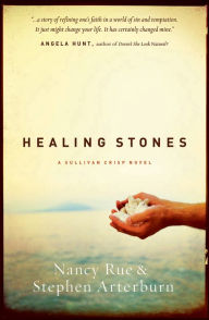 Healing Stones (Sullivan Crisp Series #1) Nancy Rue Author