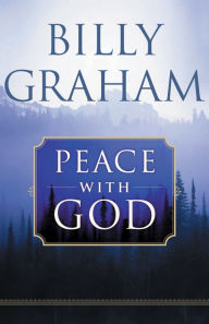 Peace with God: The Secret of Happiness Billy Graham Author