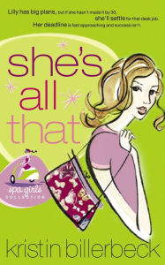 She's All That (Spa Girls Series #1) Kristin Billerbeck Author