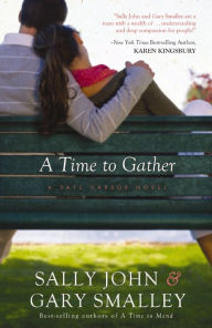 A Time to Gather (Safe Harbor Series #2) Gary Smalley Author