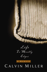 Life Is Mostly Edges: A Memoir Calvin Miller Author