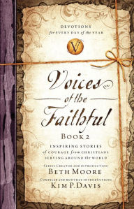 Voices of the Faithful - Book 2: Inspiring Stories of Courage from Christians Serving Around the World International Mission Board Author