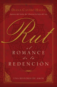 Rut: El romance de la redención - Diana Hagee