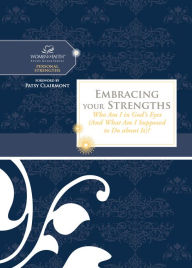 Embracing Your Strengths: Who Am I in God's Eyes? (And What Am I Supposed to Do about it?) - Women of Faith