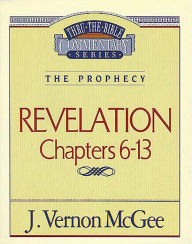 Revelation: Chapters 6-13 J. Vernon McGee Author