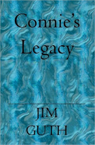 Connie's Legacy Jim Guth Author