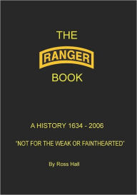 The Ranger Book: A History 1634 - 2006 Ross Hall Author
