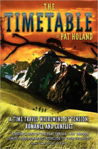 The Timetable: The Adventure Begins... a Rollercoaster of Tension, Romance, Conflict... - Pat Holand