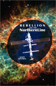 Rebellion On The Northern Line Scott Mitchell Author