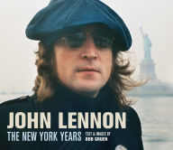 John Lennon: The New York Years (reissue) Bob Gruen Author