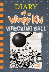 Wrecking Ball (Diary of a Wimpy Kid Series #14) Jeff Kinney Author