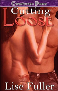 Cutting Loose - Lise Fuller