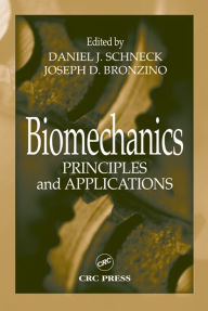 Biomechanics: Principles and Applications - Daniel J. Schneck