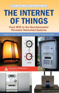 The Internet of Things: From RFID to the Next-Generation Pervasive Networked Systems - Lu Yan