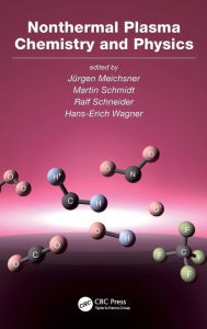 Nonthermal Plasma Chemistry and Physics Jurgen Meichsner Editor