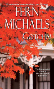 Gotcha! (Sisterhood Series #21) Fern Michaels Author